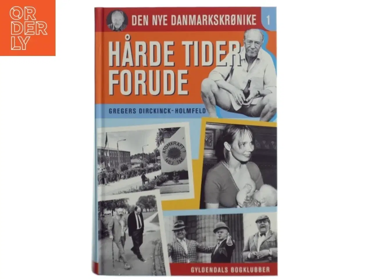 Billede 1 - Hårde tider forude : 1972-1978 af Gregers Dirckinck-Holmfeld (Bog)