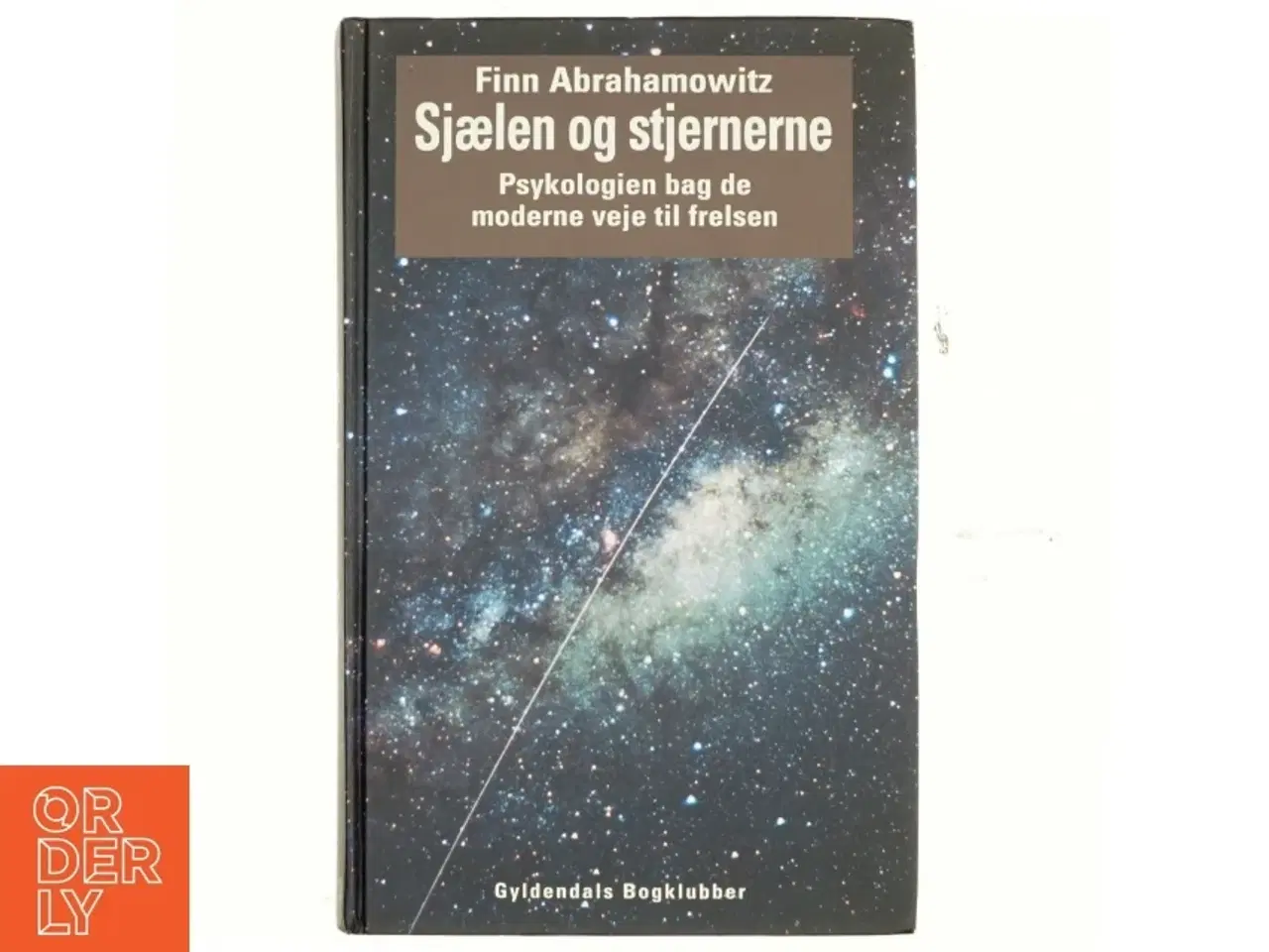 Billede 1 - Sjælen og stjernerne : psykologien bag de moderne veje til frelsen af Finn Abrahamowitz (Bog)