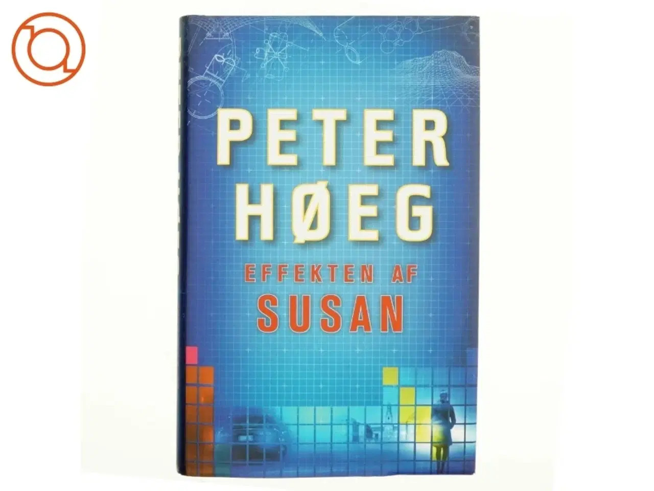 Billede 1 - Effekten af Susan : roman af Peter Høeg (f. 1957-05-17) (Bog)