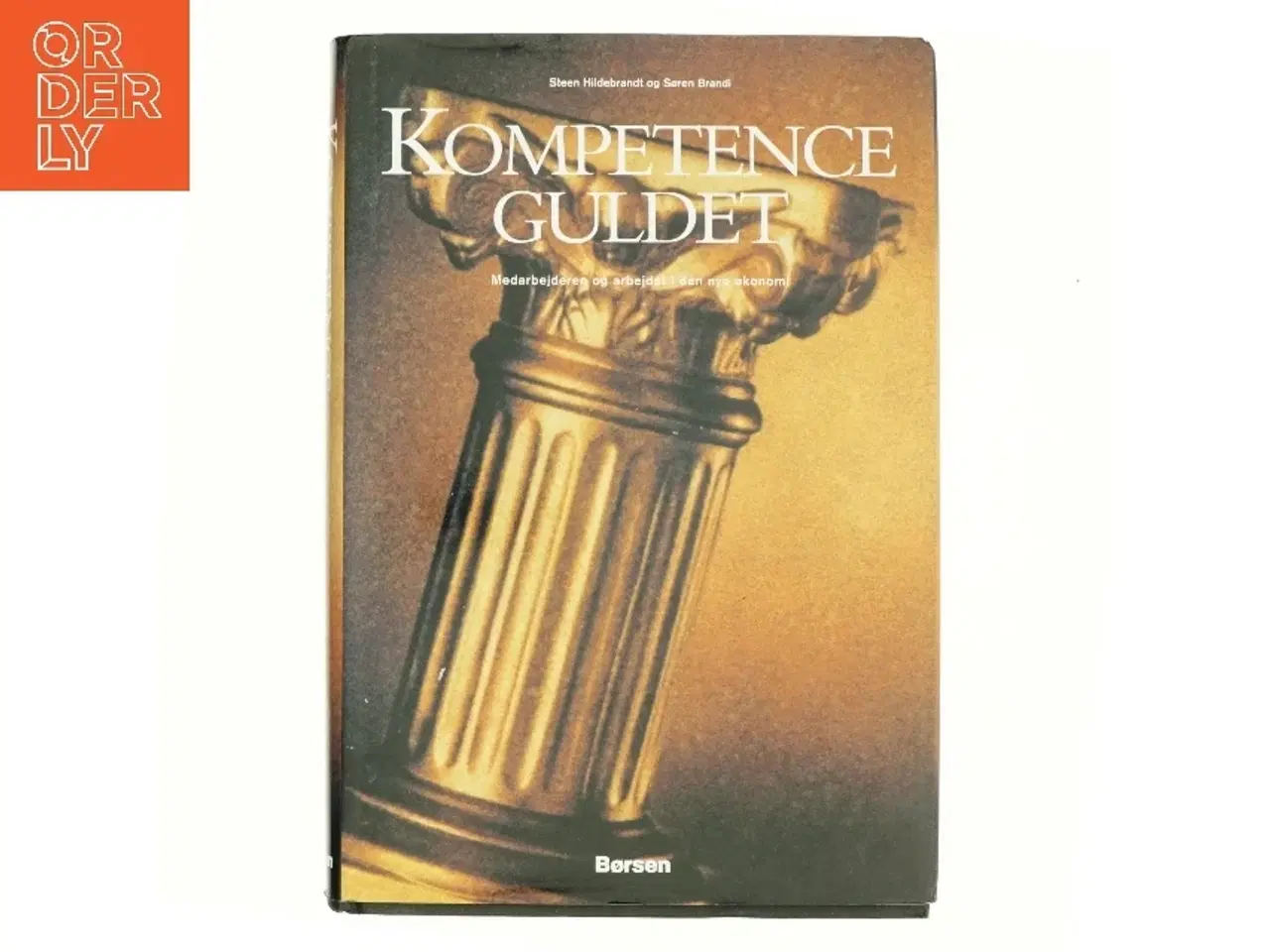 Billede 1 - Kompetenceguldet : medarbejderen og arbejdet i den nye økonomi (Bog)
