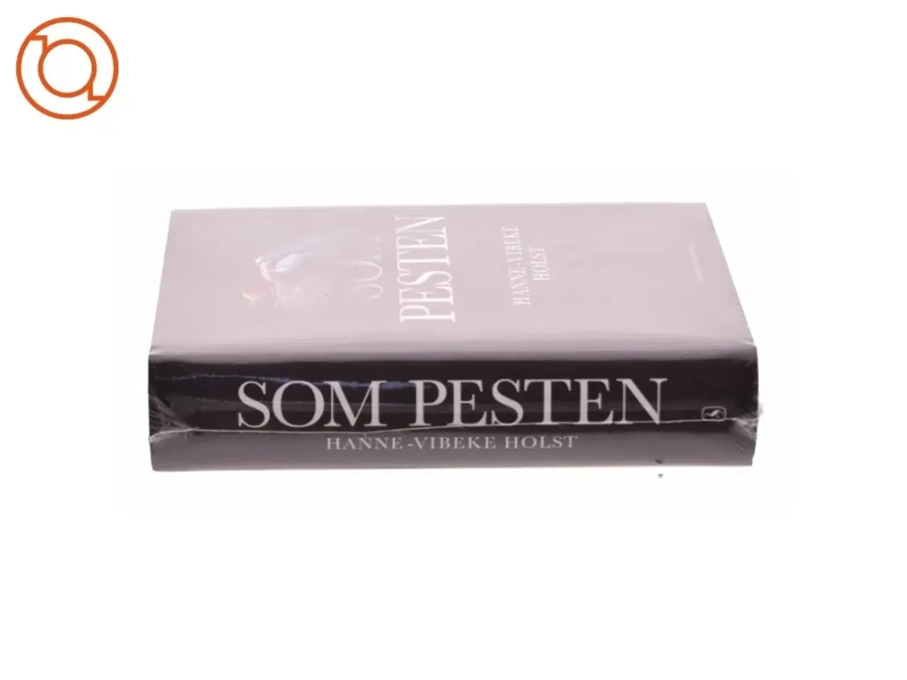 Billede 2 - Som pesten : roman (Klassesæt) af Hanne-Vibeke Holst (Bog)
