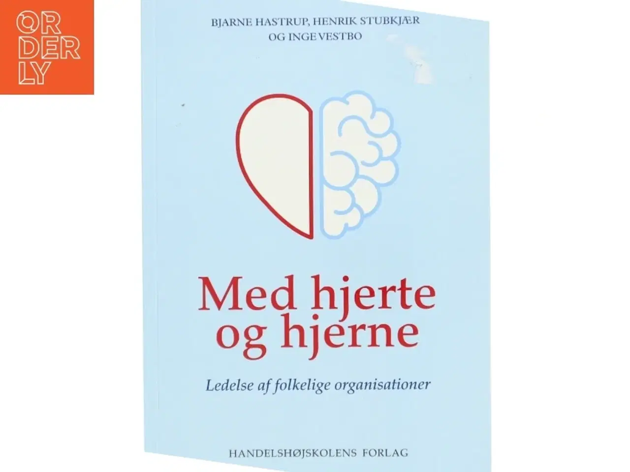 Billede 1 - Med hjerte og hjerne : ledelse af folkelige organisationer af Bjarne Hastrup (Bog)