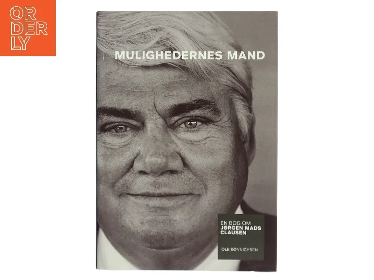 Billede 1 - Mulighedernes mand : en bog om Jørgen Mads Clausen af Ole Sønnichsen (Bog)