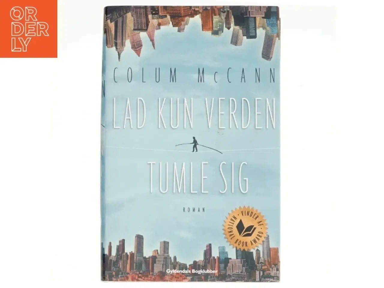 Billede 1 - Lad kun verden tumle sig af Colum McCann (Bog)