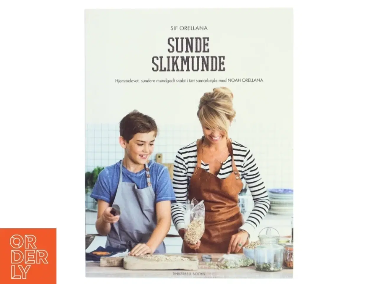 Billede 1 - Sunde slikmunde : hjemmelavet, sundere mundgodt af Sif Orellana (Bog)