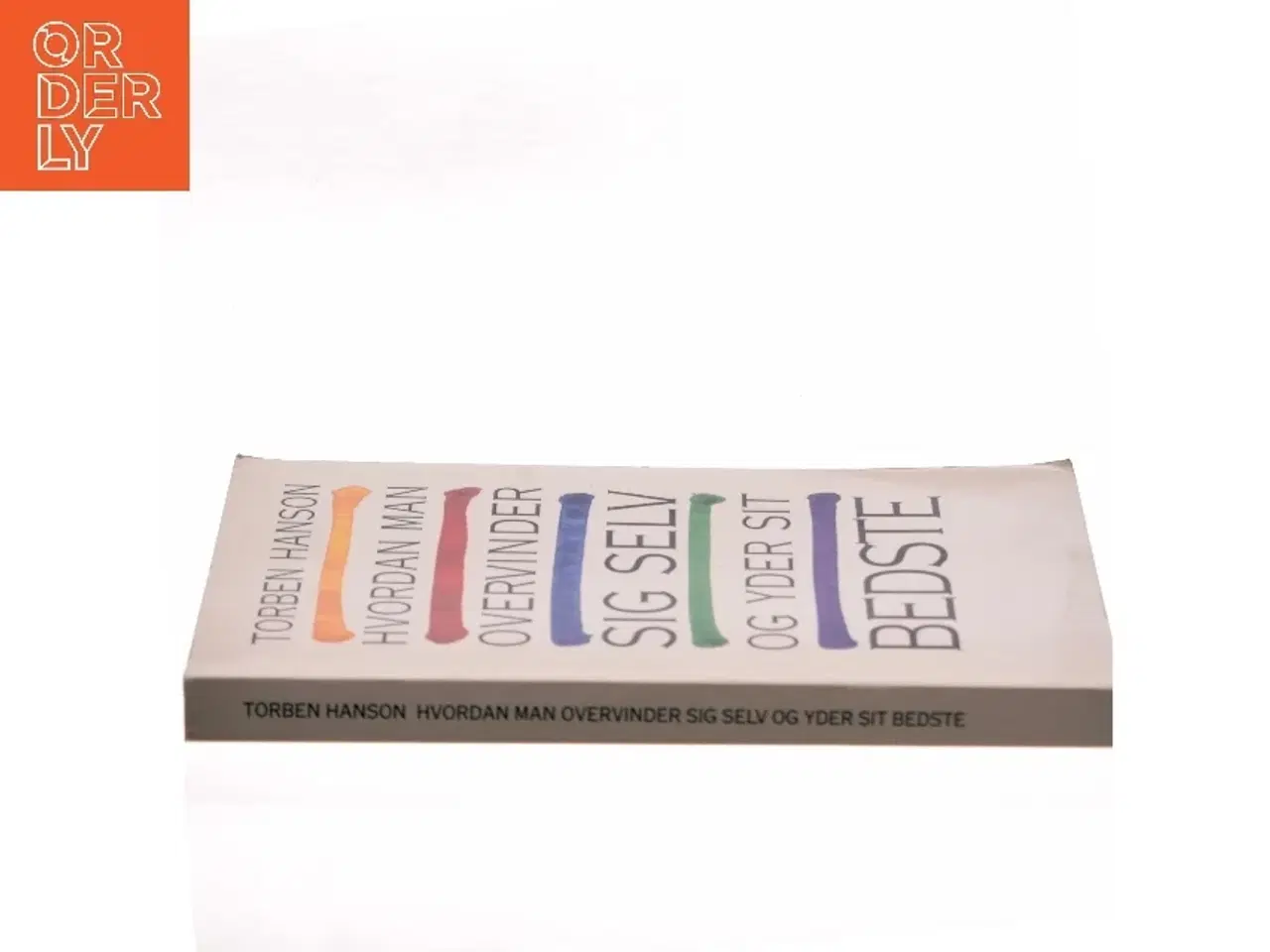 Billede 2 - Hvordan man overvinder sig selv og yder sit bedste af Torben Hanson (Bog)