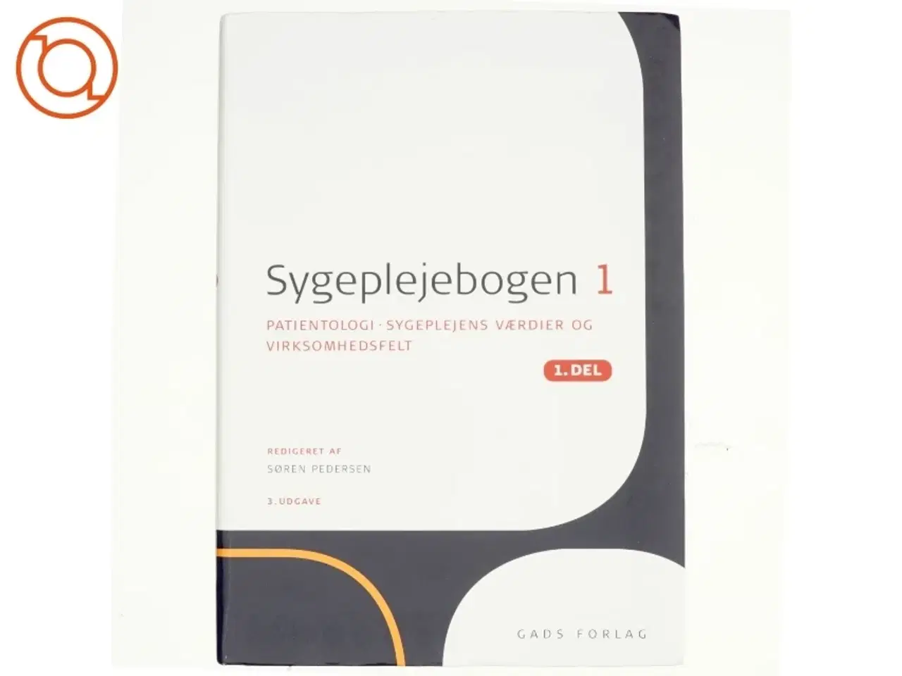 Billede 1 - Sygeplejebogen. Bind 1, 1. del, Patientologi - sygeplejens værdier og virksomhedsfelt (Bog)