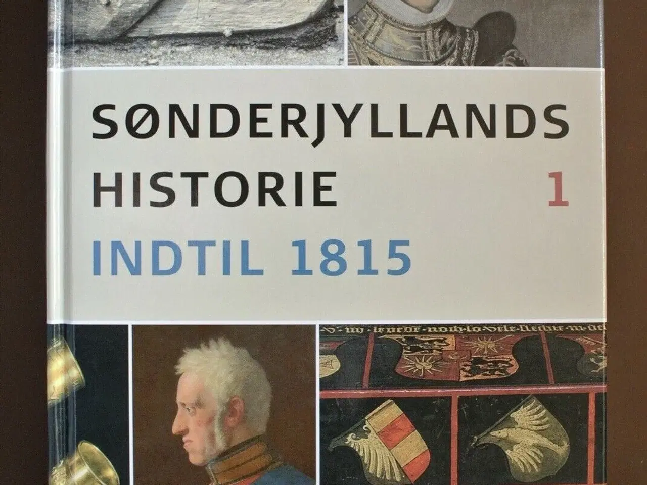 Billede 1 - sønderjyllands historie indtil 1815, red. af hans 
