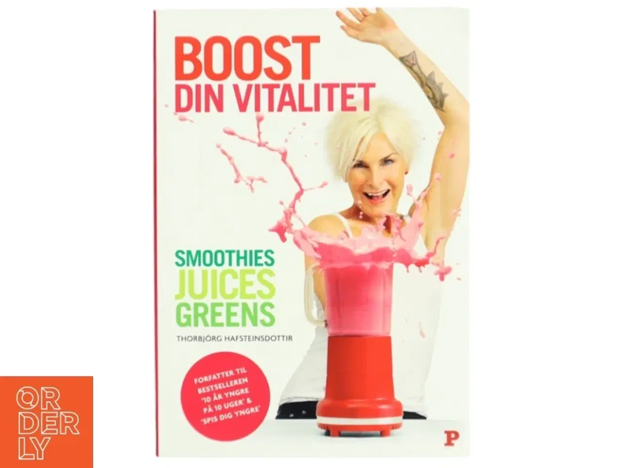Billede 1 - Boost din vitalitet : smoothies, juices, greens af Thorbjörg Hafsteinsdottir (Bog)