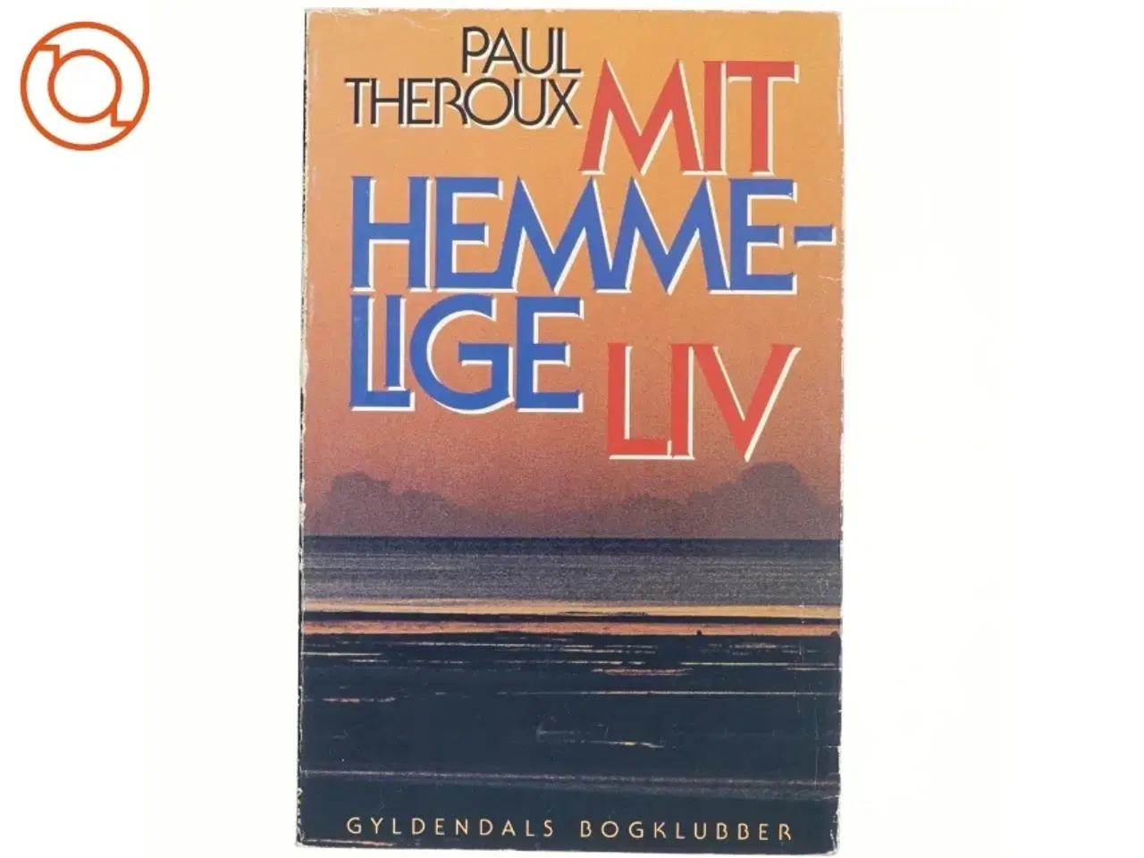 Billede 1 - Mit hemmelige liv af Paul Theroux (bog)