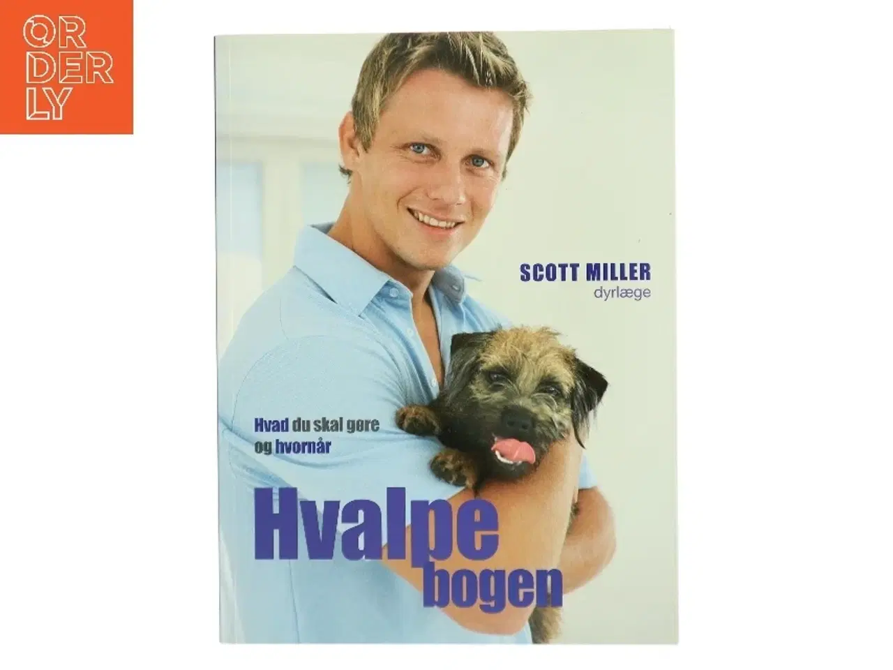 Billede 1 - Hvalpebogen : hvad du skal gøre og hvornår af Scott Miller (Bog)