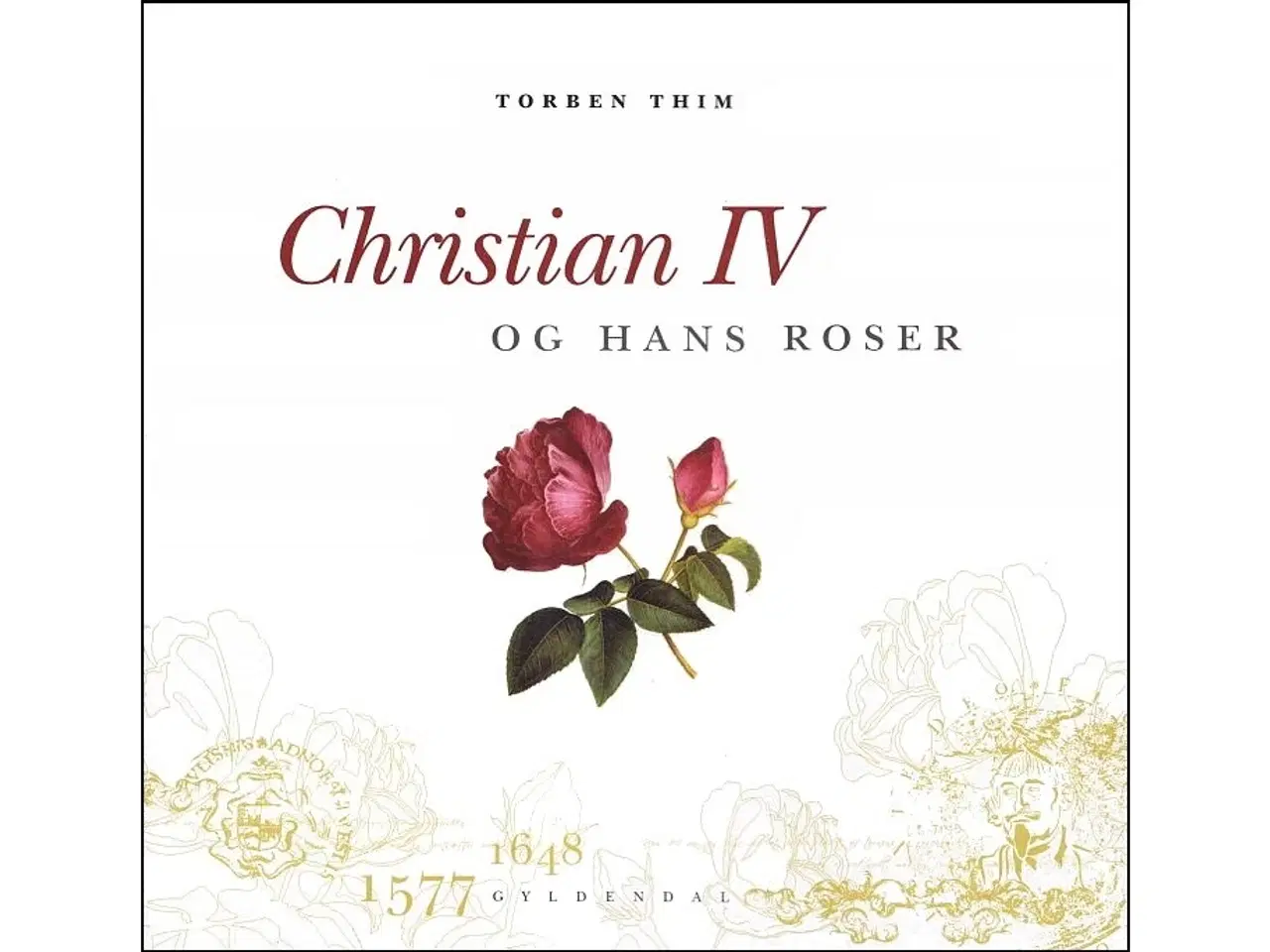 Billede 1 - Christian IV og hans roser