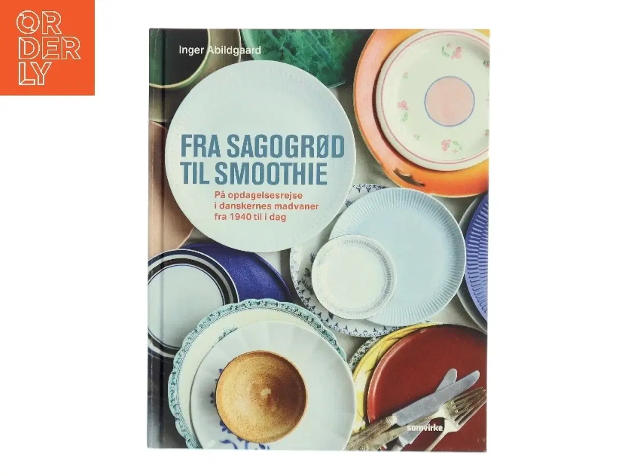 Billede 1 - Fra sagogrød til smoothie : på opdagelsesrejse i danskernes madvaner fra 1940 til i dag af Inger Abildgaard (Bog)