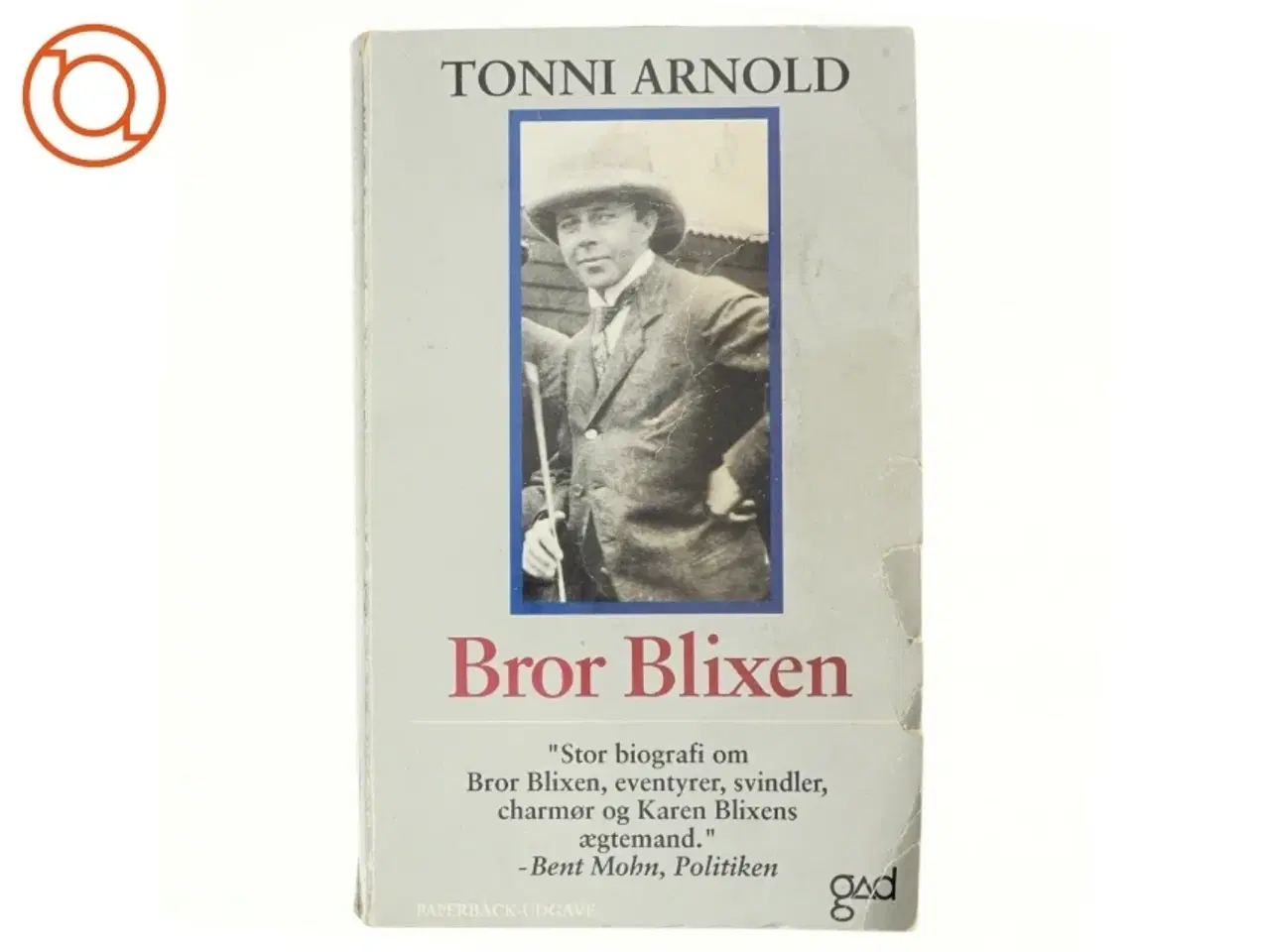 Billede 1 - Bror Blixen : en eventyrer af Tonni Arnold (Bog)
