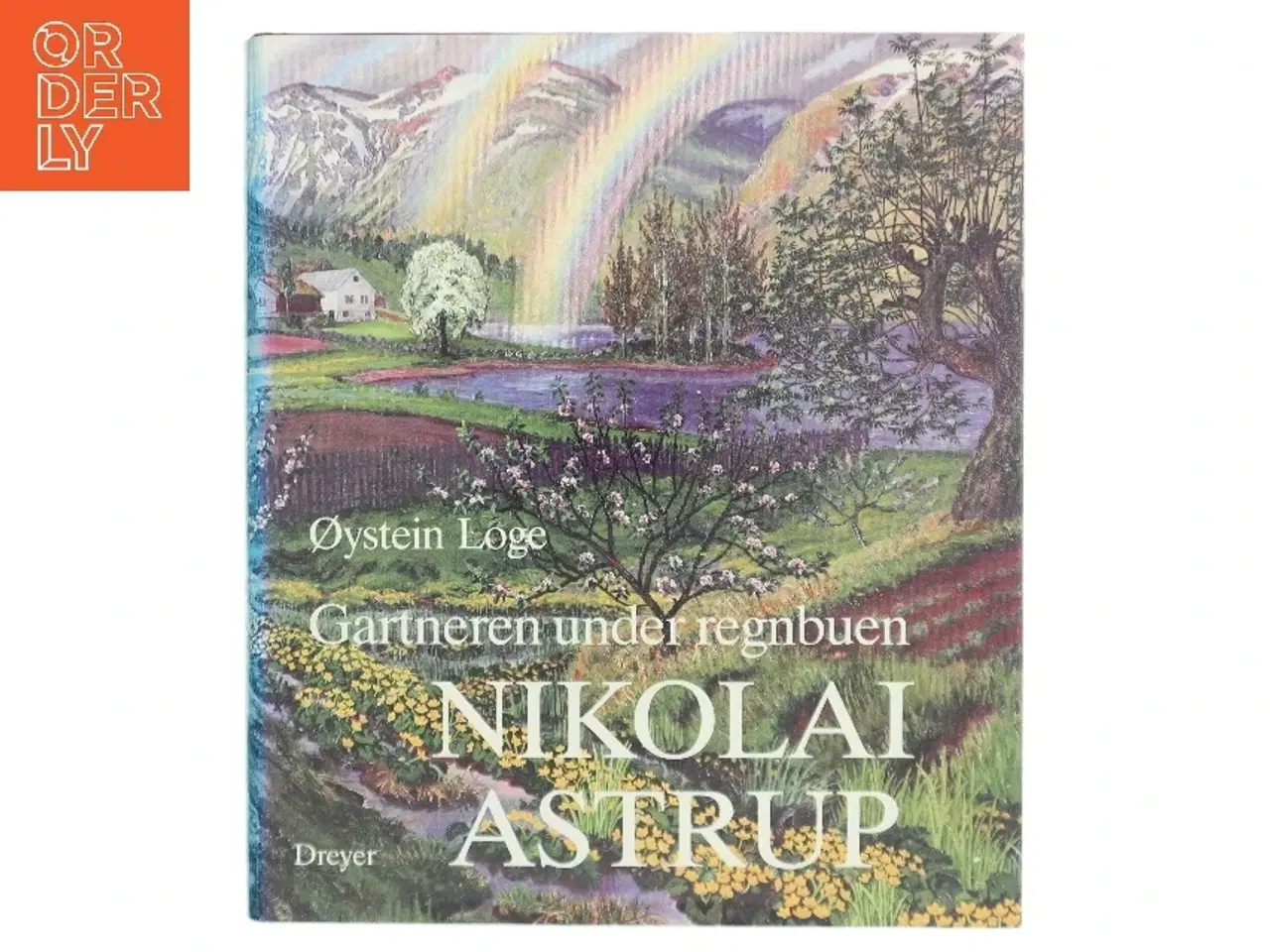 Billede 1 - Nikolai Astrup : hjemstavnskunstneren : gartneren under regnbuen af Øystein Loge (Bog)