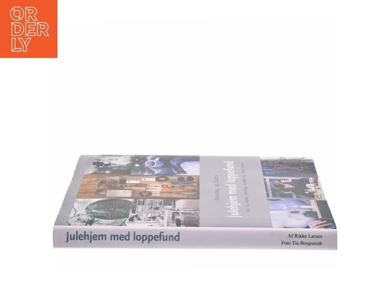 Billede 2 - Julehjem med loppefund : når du elsker genbrug, minder og traditioner af Rikke Larsen (f. 1971-10-12) (Bog)