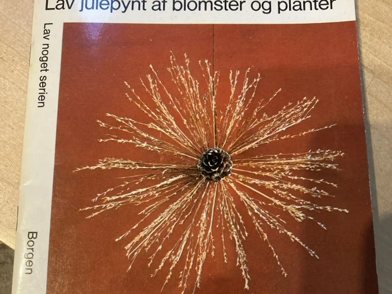 Billede 1 - Lav julepynt af blomster og planter