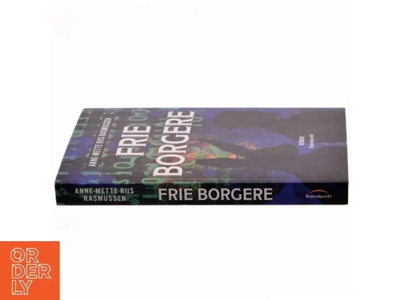Billede 2 - Frie borgere : roman af Anne-Mette Riis Rasmussen (Bog)