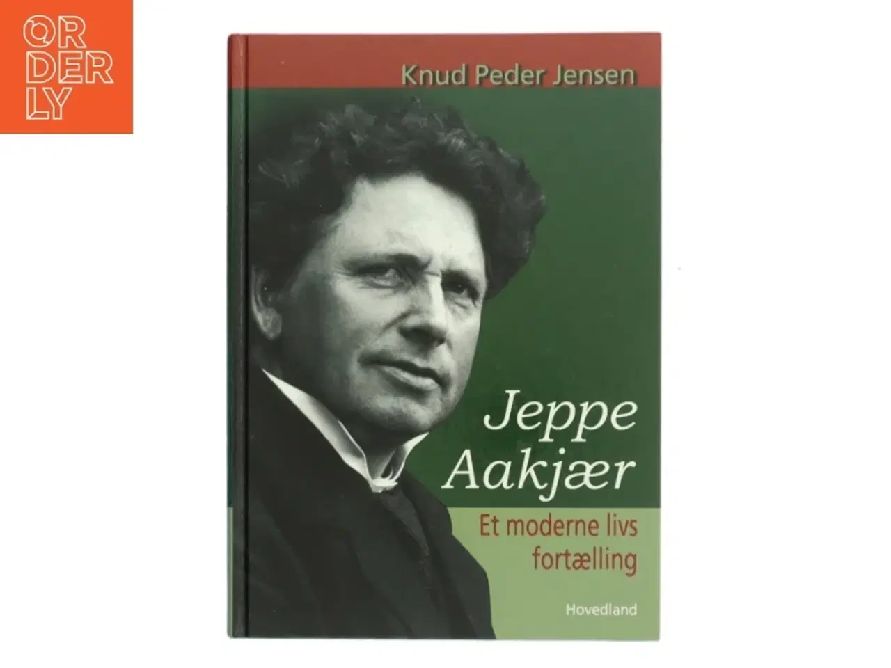 Billede 1 - Jeppe Aakjær : et moderne livs fortælling af Knud Peder Jensen (f. 1951) (Bog)