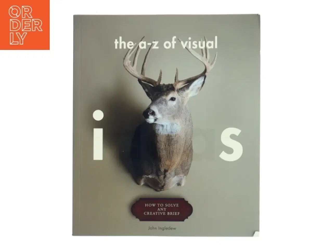 Billede 1 - The A-Z of visual ideas : how to solve any creative brief af John Ingledew (Bog)