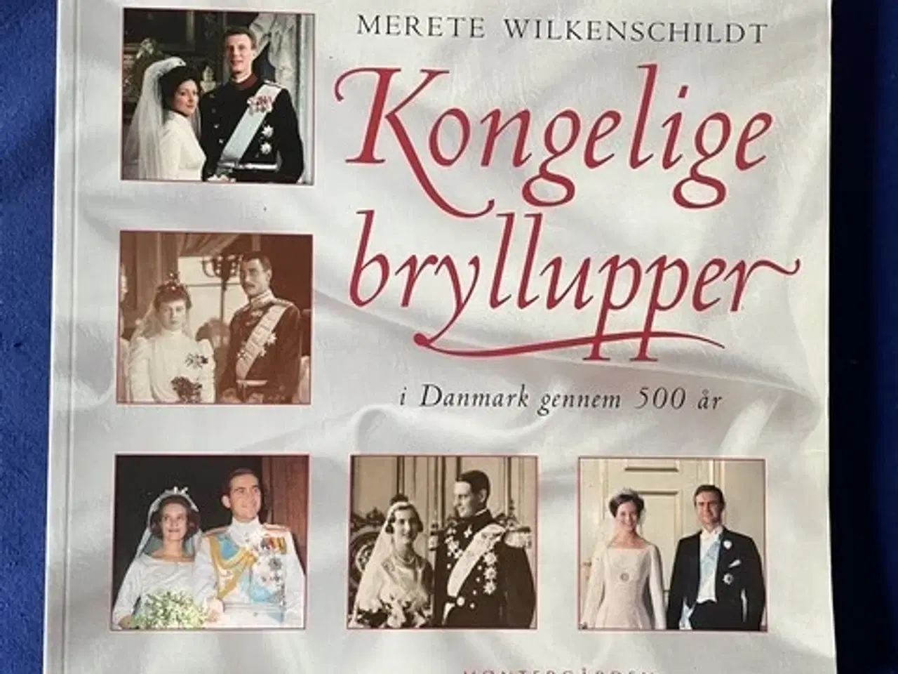 Billede 1 - Kongelige Bryllupper i 500 År - Møntnergården 2003  - Bog - Pæn