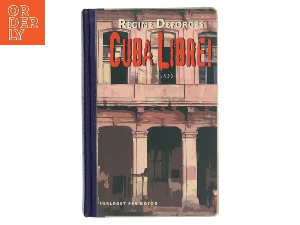 Billede 1 - Cuba Libre! af Régine Deforges (Bog)