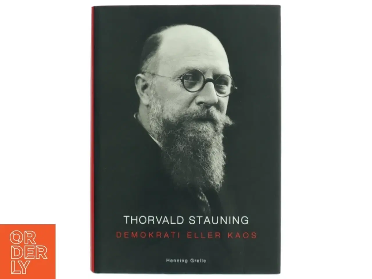 Billede 1 - Thorvald Stauning : demokrati eller kaos : en biografi af Henning Grelle (Bog)