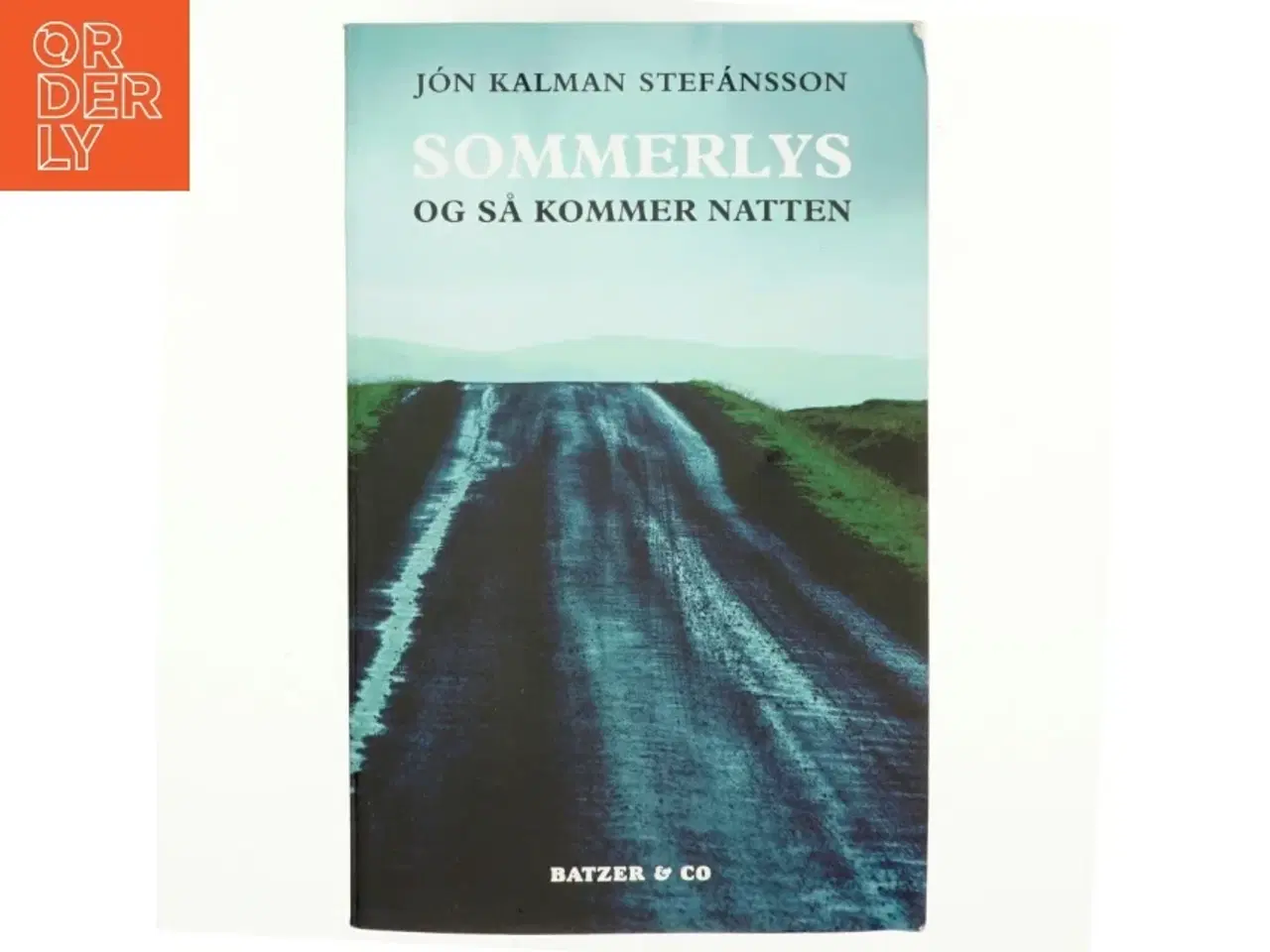 Billede 1 - Sommerlys og så kommer natten af J&#243;n Kalman Stef&#225;nsson (Bog)
