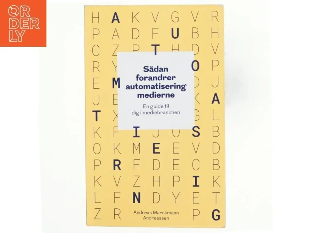 Billede 1 - Sådan forandrer automatisering medierne - en guide til dig i mediebranchen (Bog)