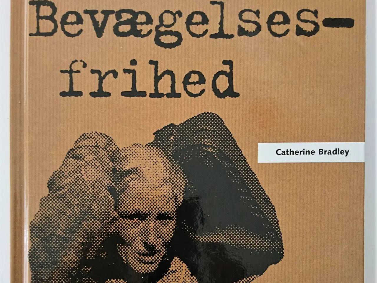 Billede 1 - Bevægelsesfrihed. Af Catherine Bradley