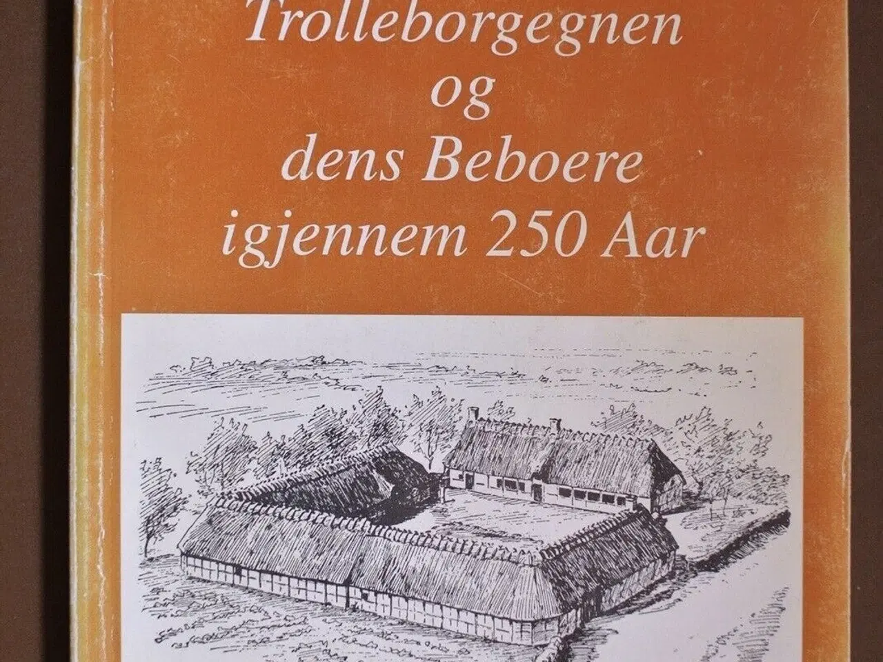Billede 1 - trolleborgegnen og dens beboere igjennem 250 aar, 