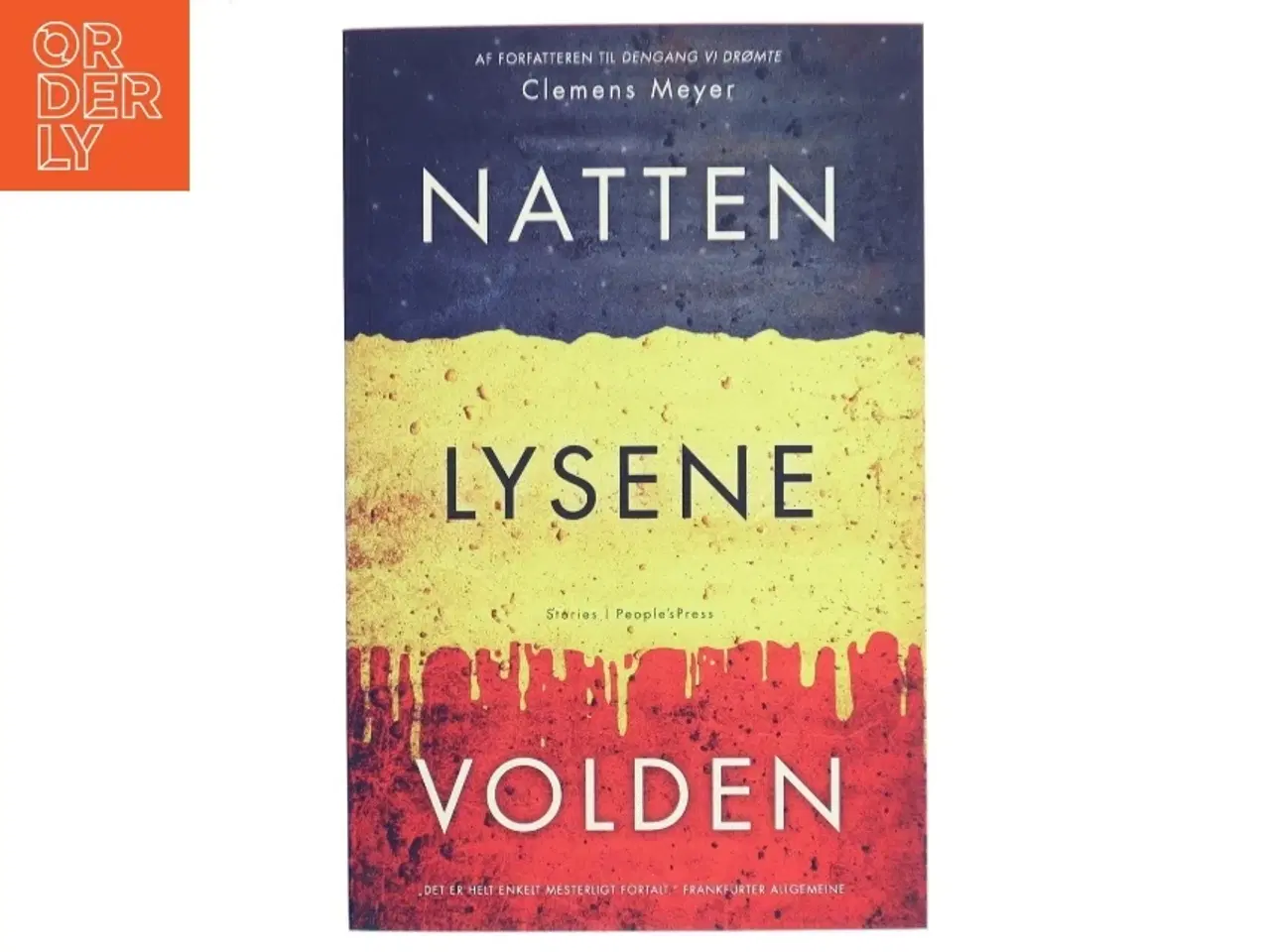 Billede 1 - Natten, lysene, volden af Clemens Meyer (f. 1977) (Bog)