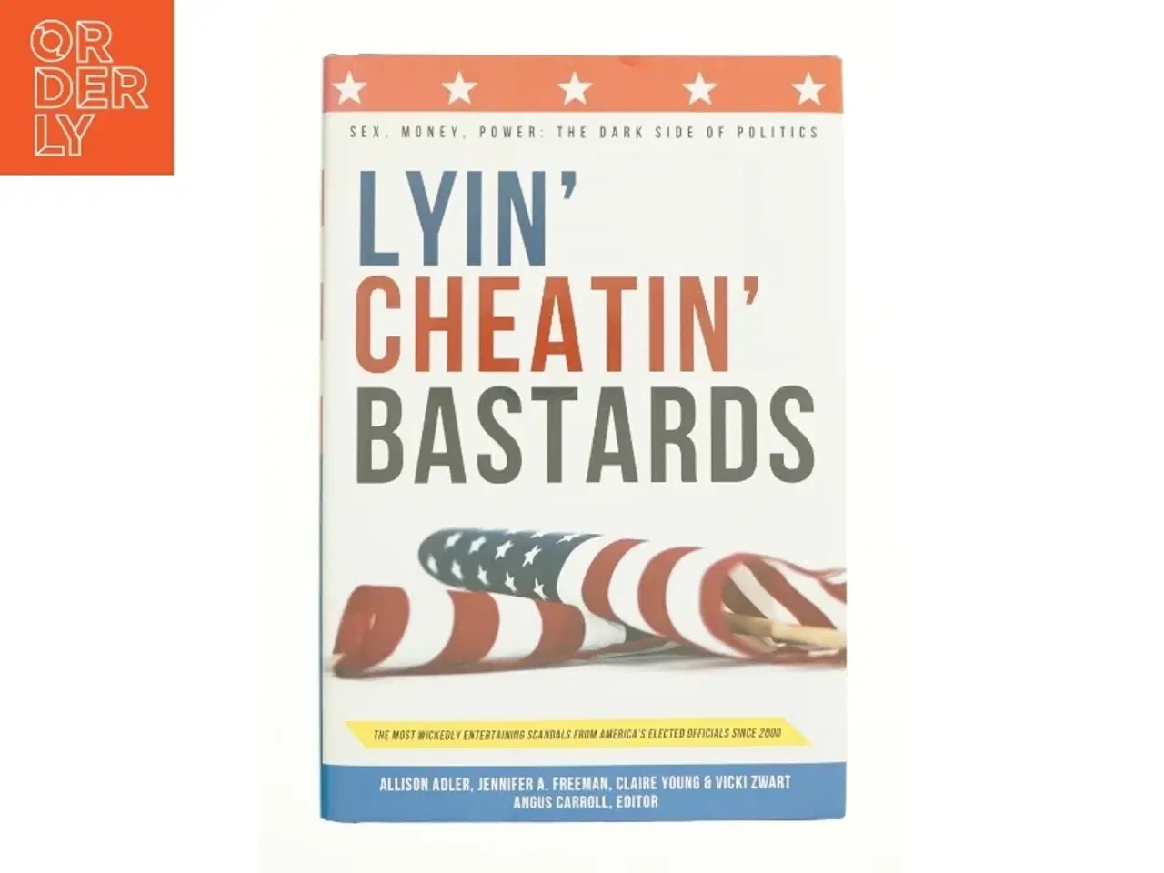 Billede 1 - Lyin&#39; Cheatin&#39; Bastards : Politics by Claire, Adler, Allison, Zwart, Vicki, Freeman, Jennifer Young af Allison Adler (Bog)