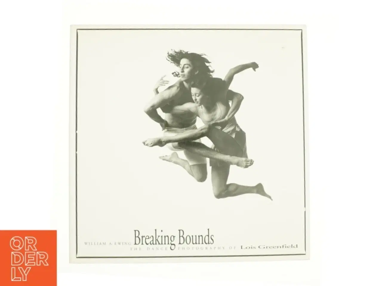 Billede 1 - Breaking Bounds: the Dance Photography of Lois Greenfield af Ewing, William a. (Bog)