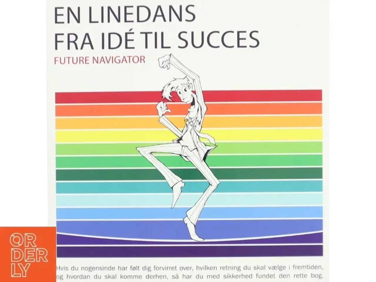 Billede 1 - En linedans fra id&#232; til succes : Future Navigator af Liselotte Lyngsø (Bog)