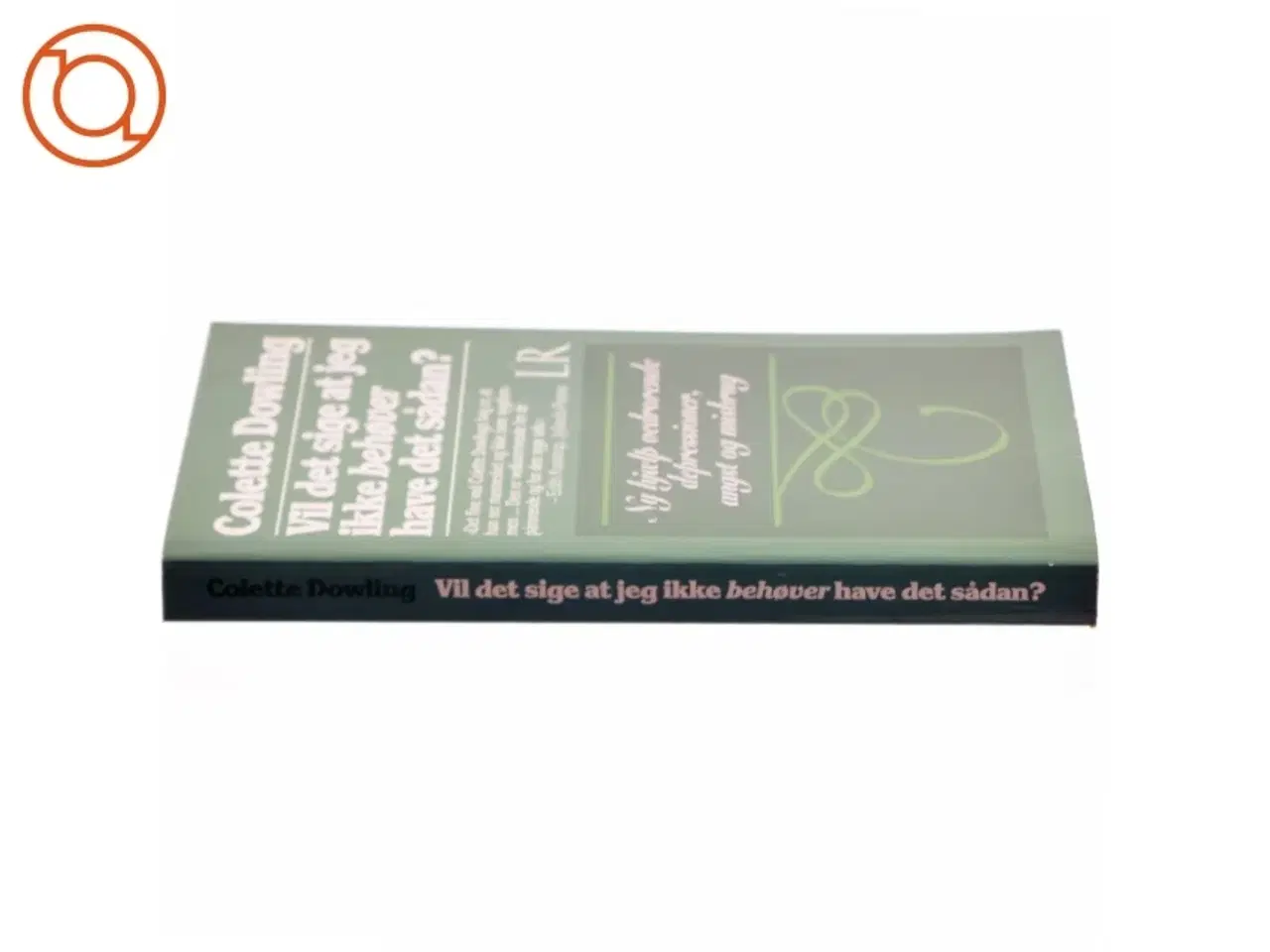 Billede 2 - Vil det sige at jeg ikke behøver at have det sådan? af Colette Dowling