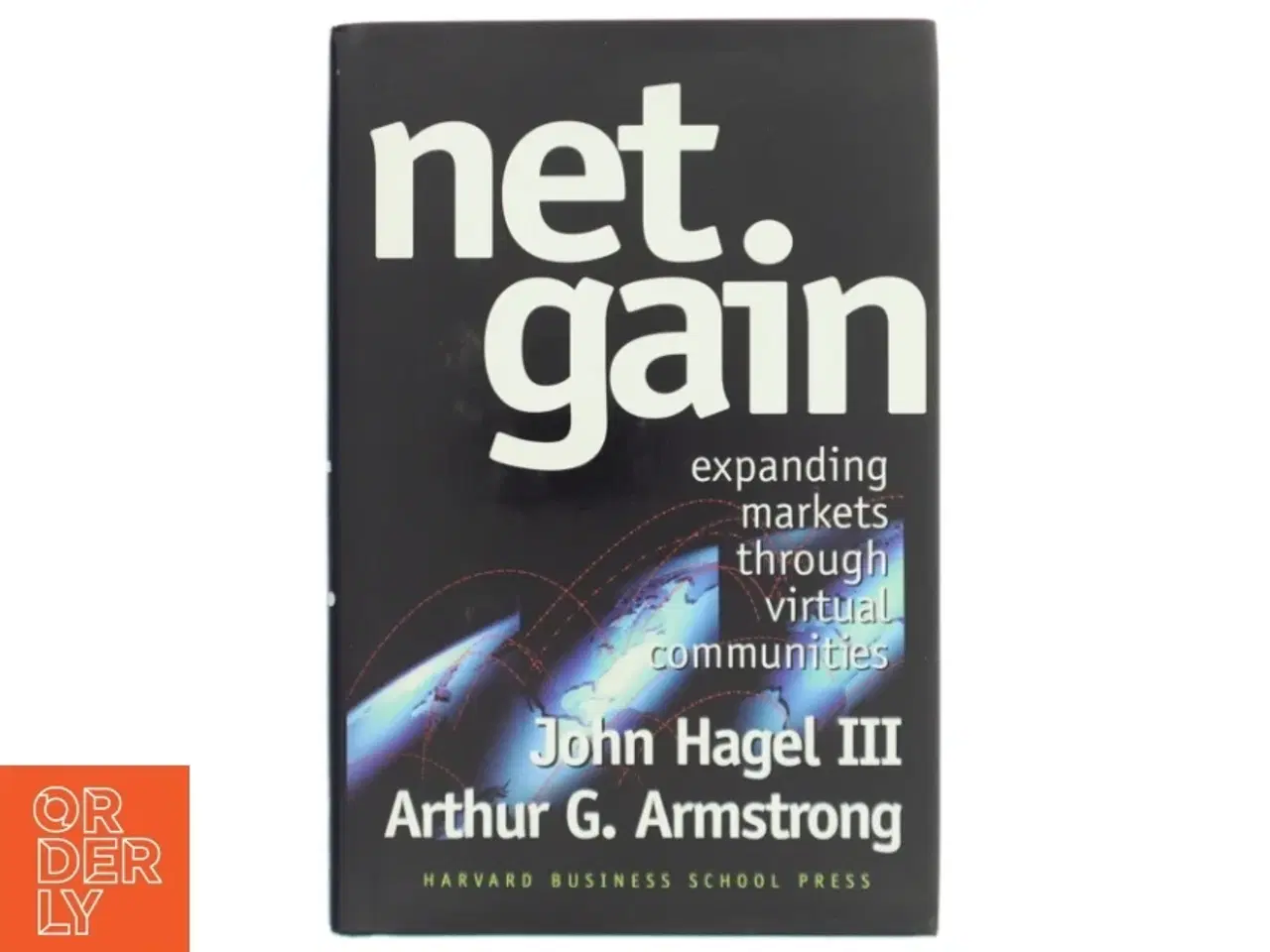 Billede 1 - Net gain : Expanding markets through virtual communities af John Hagel (Bog)