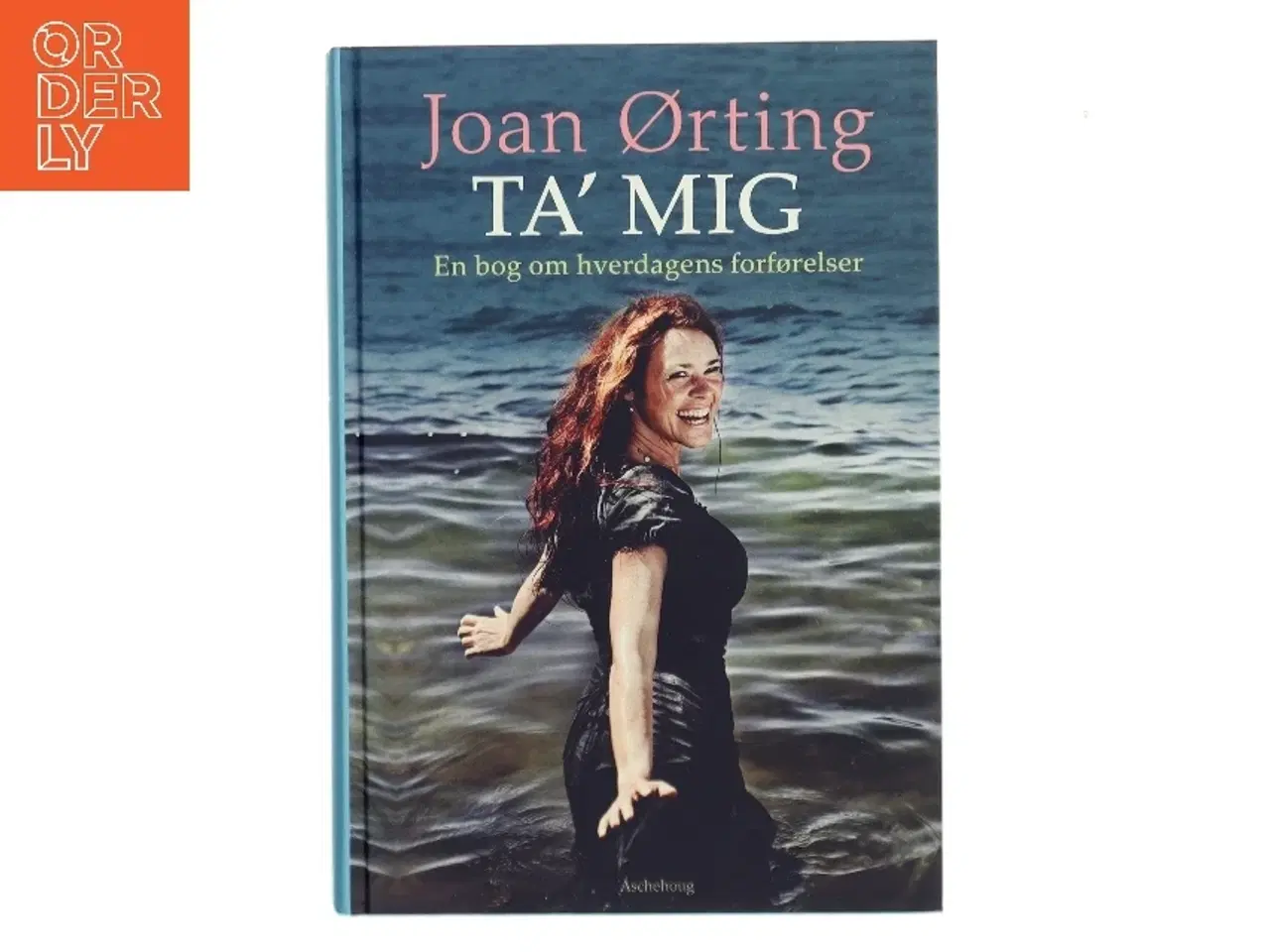 Billede 1 - Ta' mig : en bog om hverdagens forførelser (Bog)