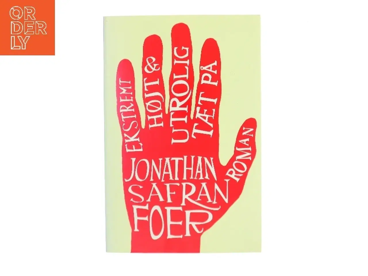 Billede 1 - Ekstremt højt & utrolig tæt på : roman af Jonathan Safran Foer (Bog)