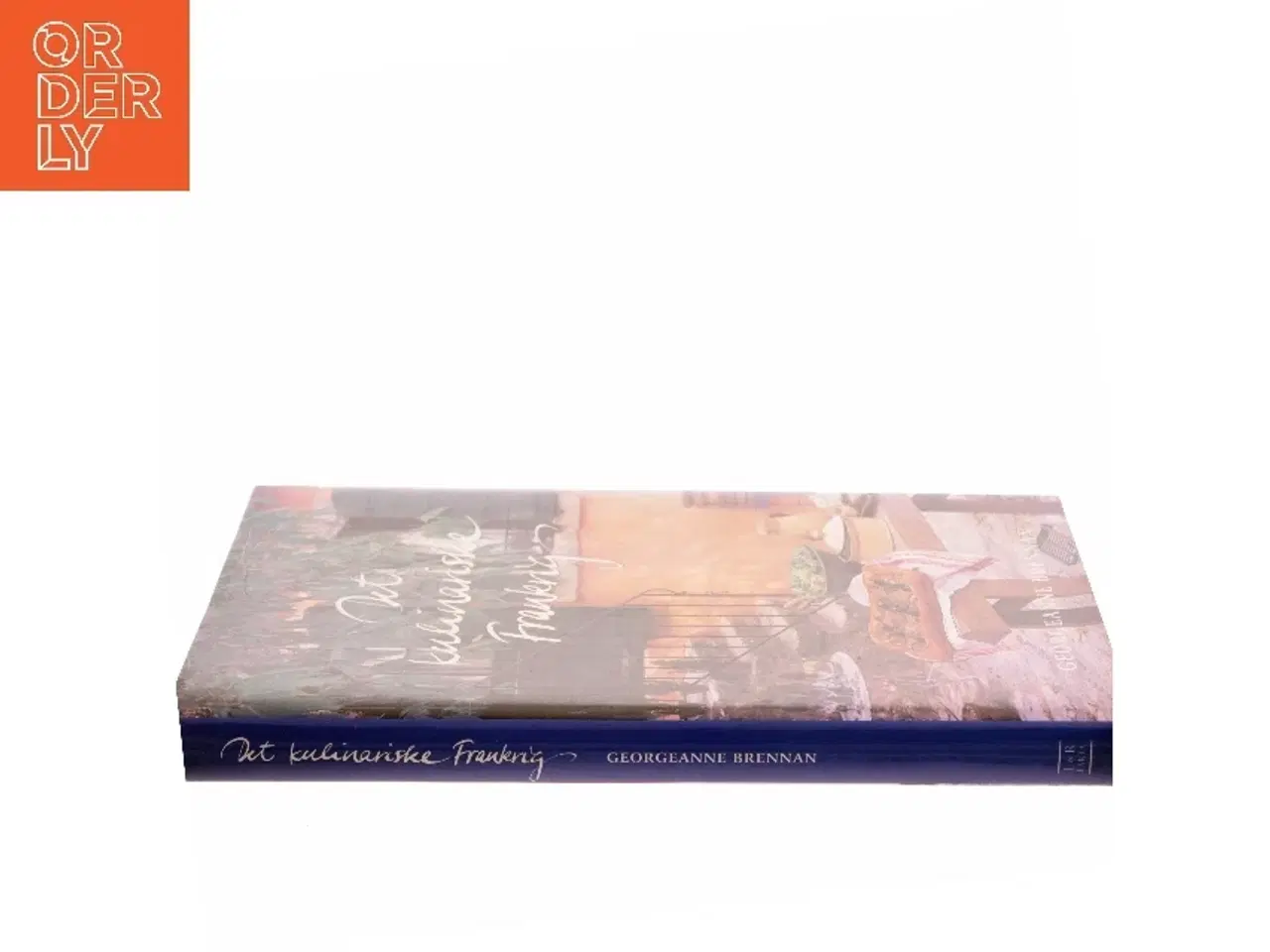 Billede 2 - Det kulinariske Frankrig : oplevelser og opskrifter fra det franske køkken af Georgeanne Brennan (Bog)