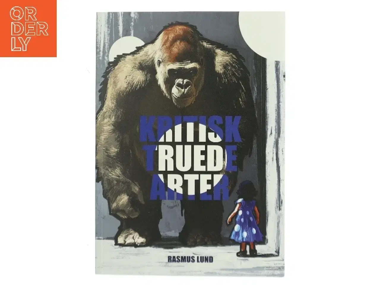 Billede 1 - Kritisk truede arter : fortællinger fra den sjette masseuddøen af Rasmus Lund (f. 1989) (Bog)
