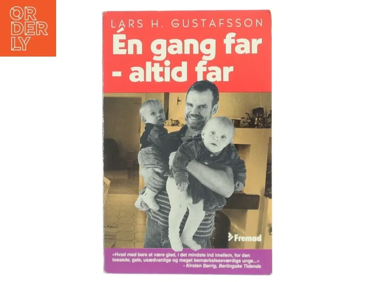 Billede 1 - &#201;n gang far - altid far : om nærhed og respekt i mødet med børn af Lars H. Gustafsson (Bog)