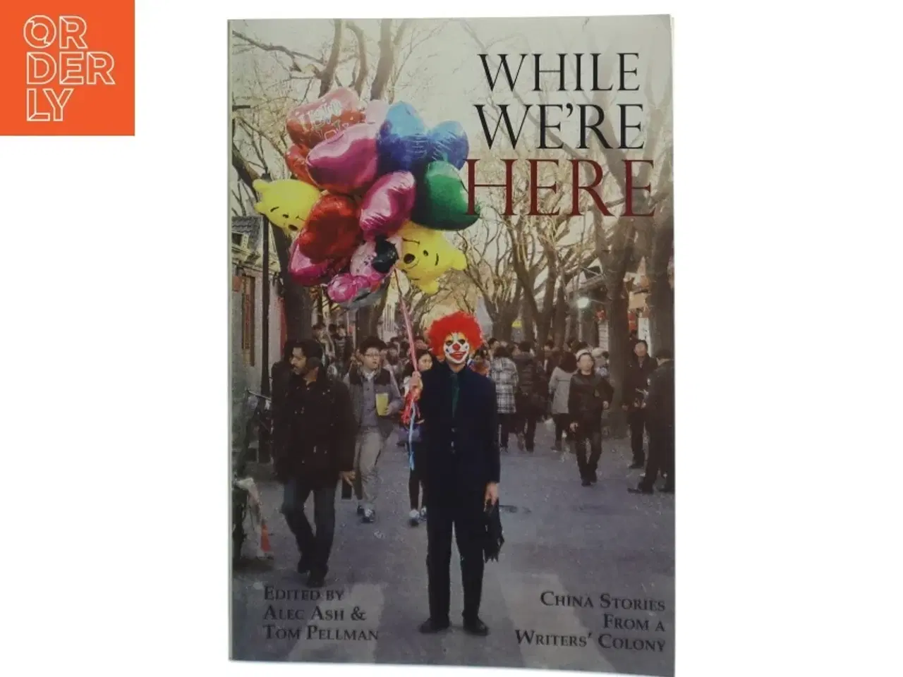 Billede 1 - While We&#39;re Here af Alec Ash, Tom Pellman (Bog)