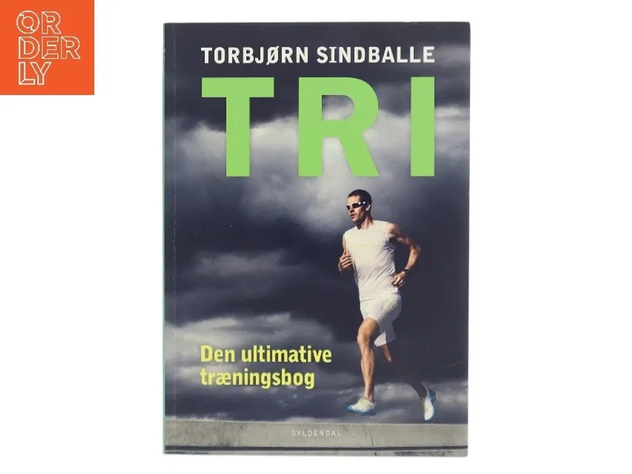 Billede 1 - Tri : den ultimative træningsbog af Torbjørn Sindballe (f. 1976) (Bog)