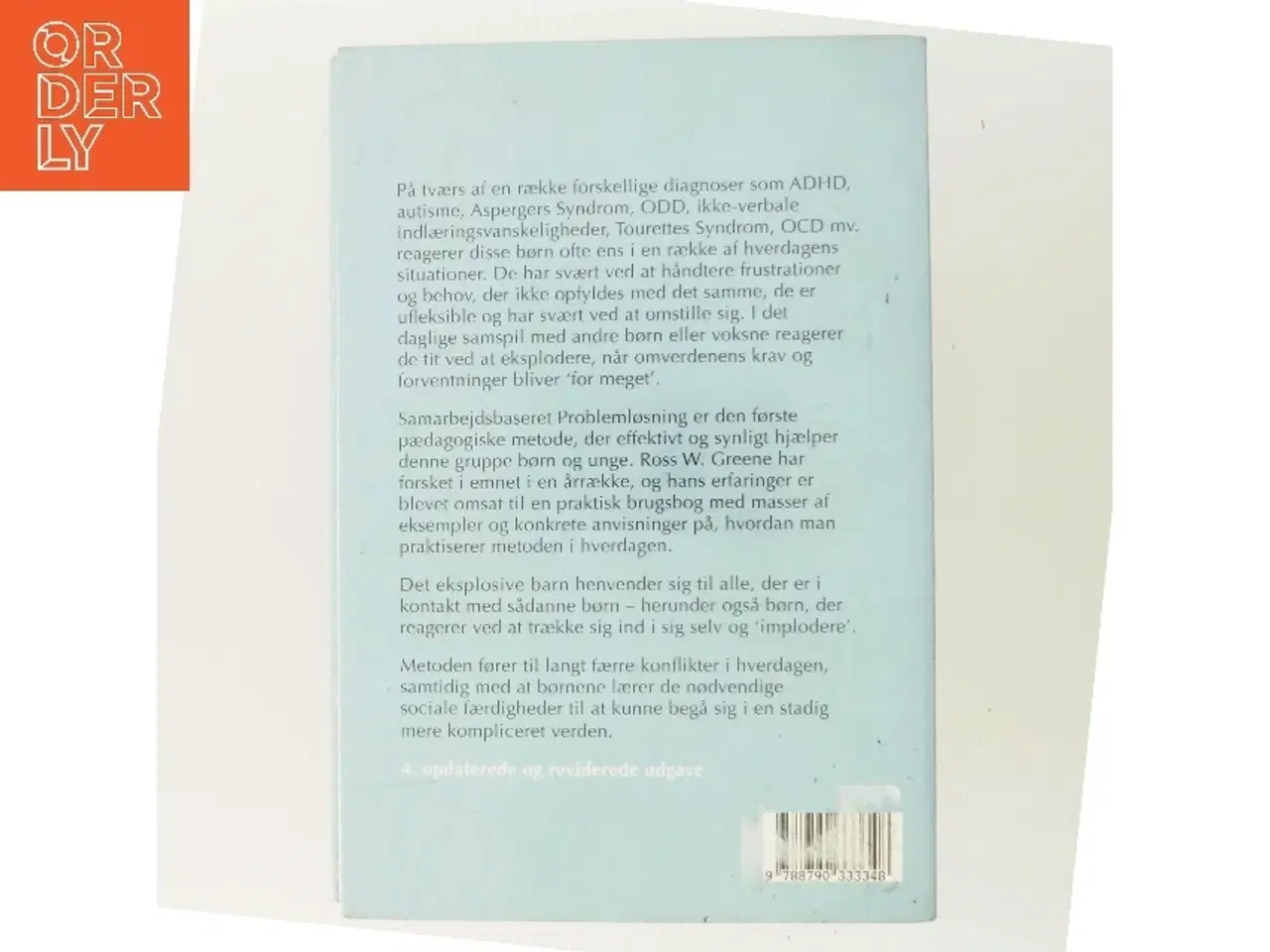 Billede 3 - Det eksplosive barn : en ny metode til at forstå, hjælpe og opdrage børn, der let bliver frustrerede og er kronisk ufleksible af Ross W