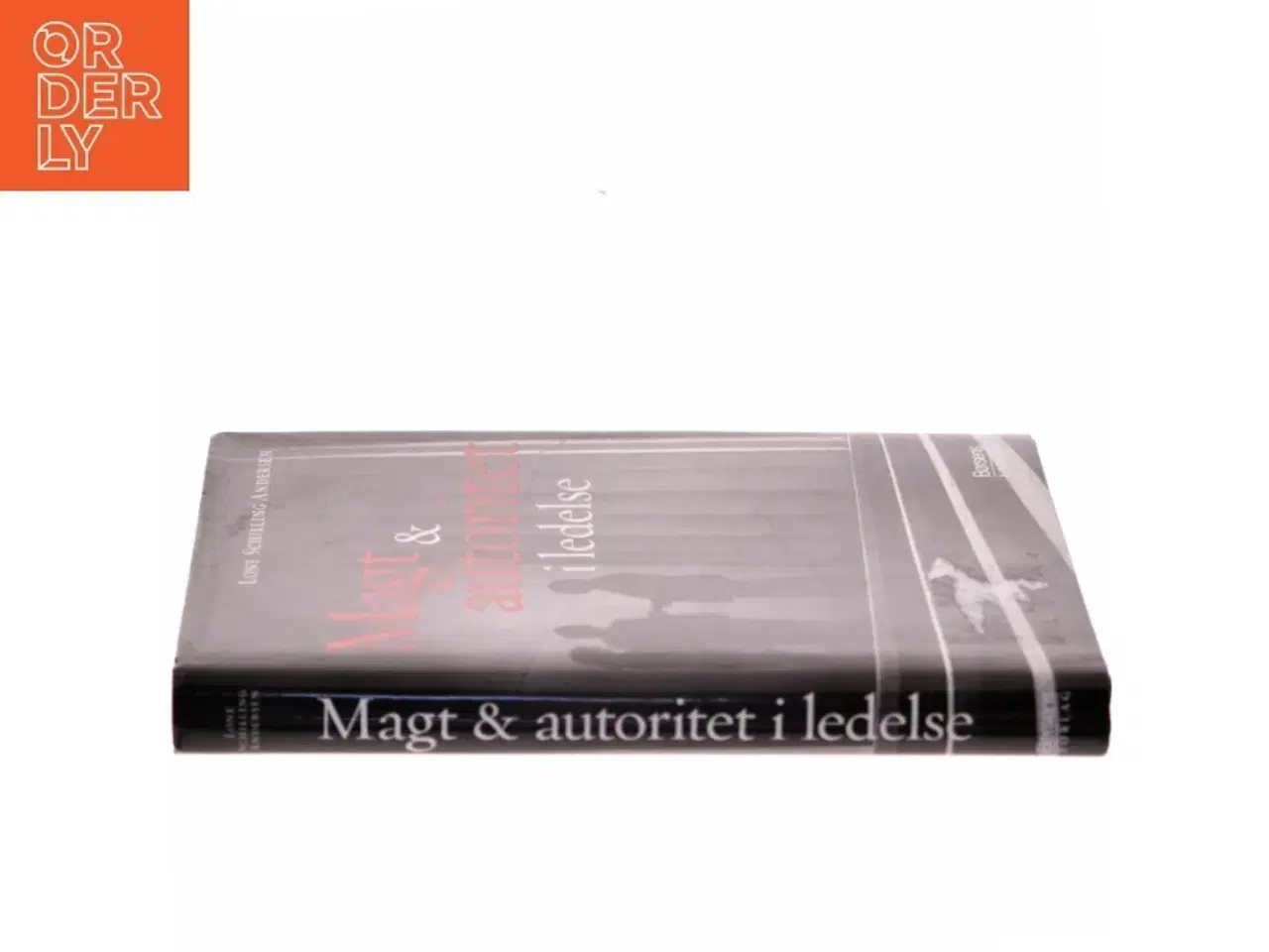 Billede 2 - Magt og autoritet i ledelse af Lone Schilling Andersen (Bog)