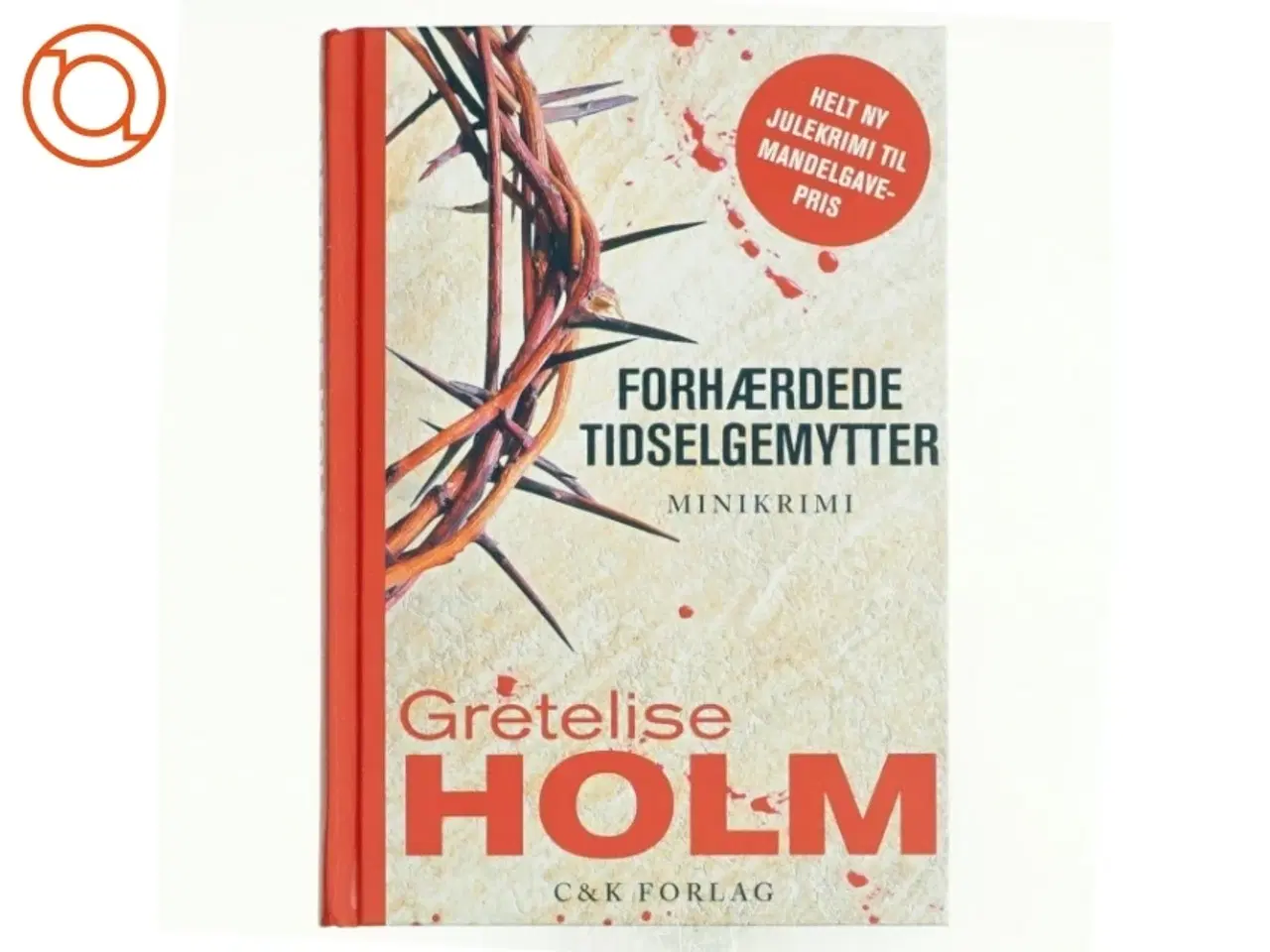 Billede 1 - Forhærdede tidselgemytter af Gretelise Holm (Bog)