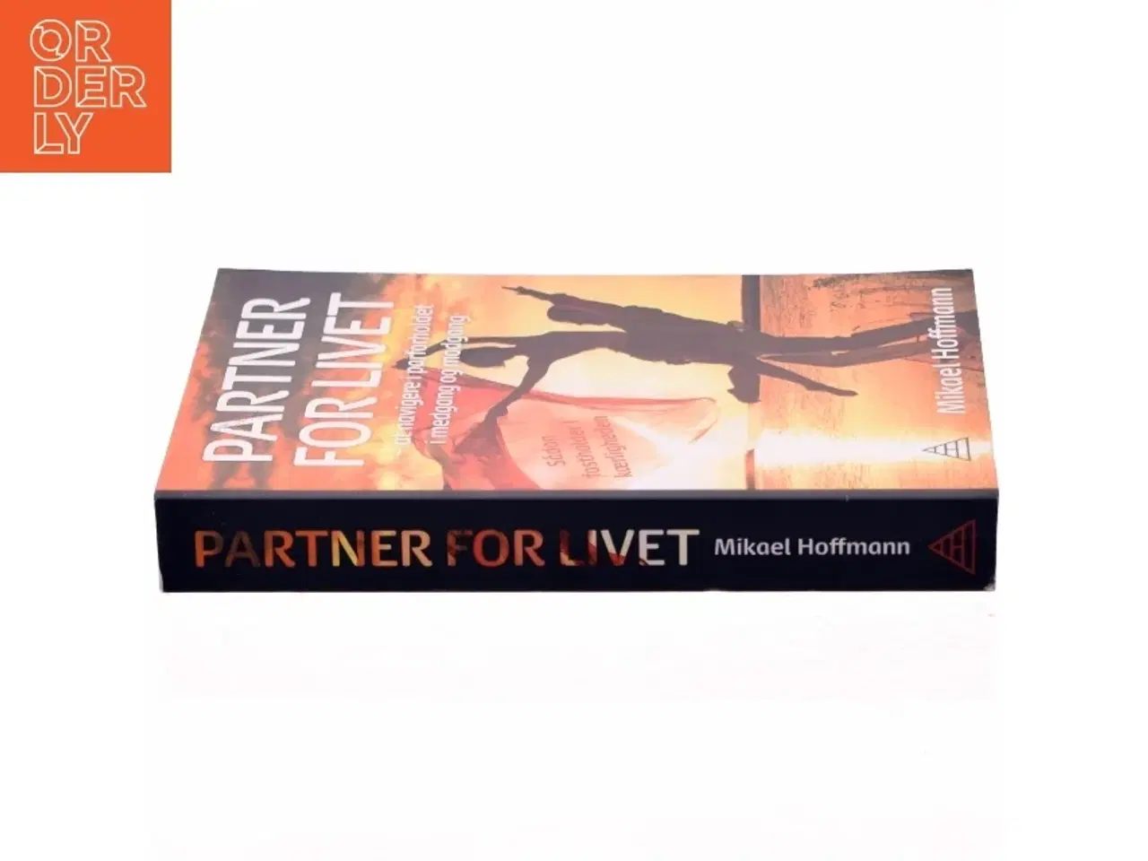 Billede 2 - Partner for livet : at navigere i parforholdet i medgang og modgang : sådan fastholder I kærligheden af Mikael Hoffmann (Bog)