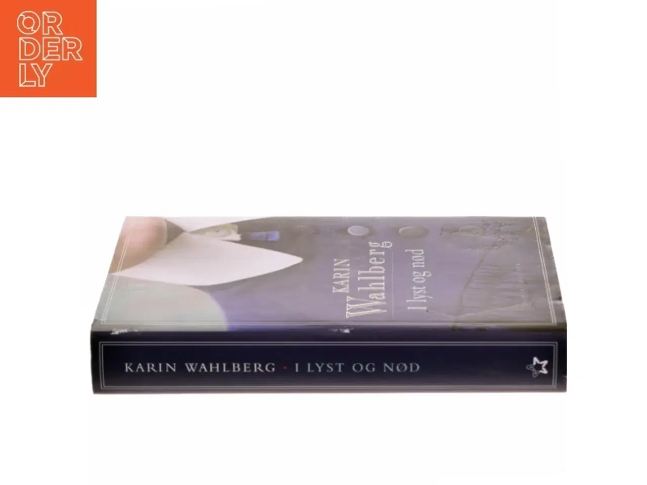 Billede 2 - I lyst og nød : roman af Karin Wahlberg (Bog)