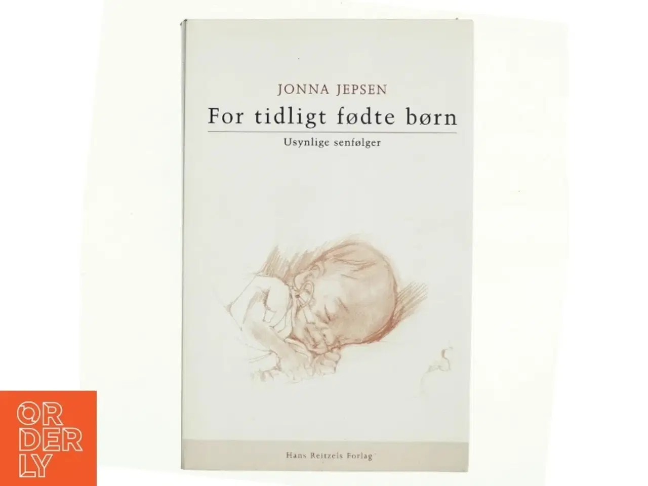 Billede 1 - For tidligt fødte børn : usynlige senfølger af Jonna Jepsen (Bog)